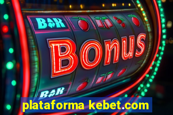 plataforma kebet.com